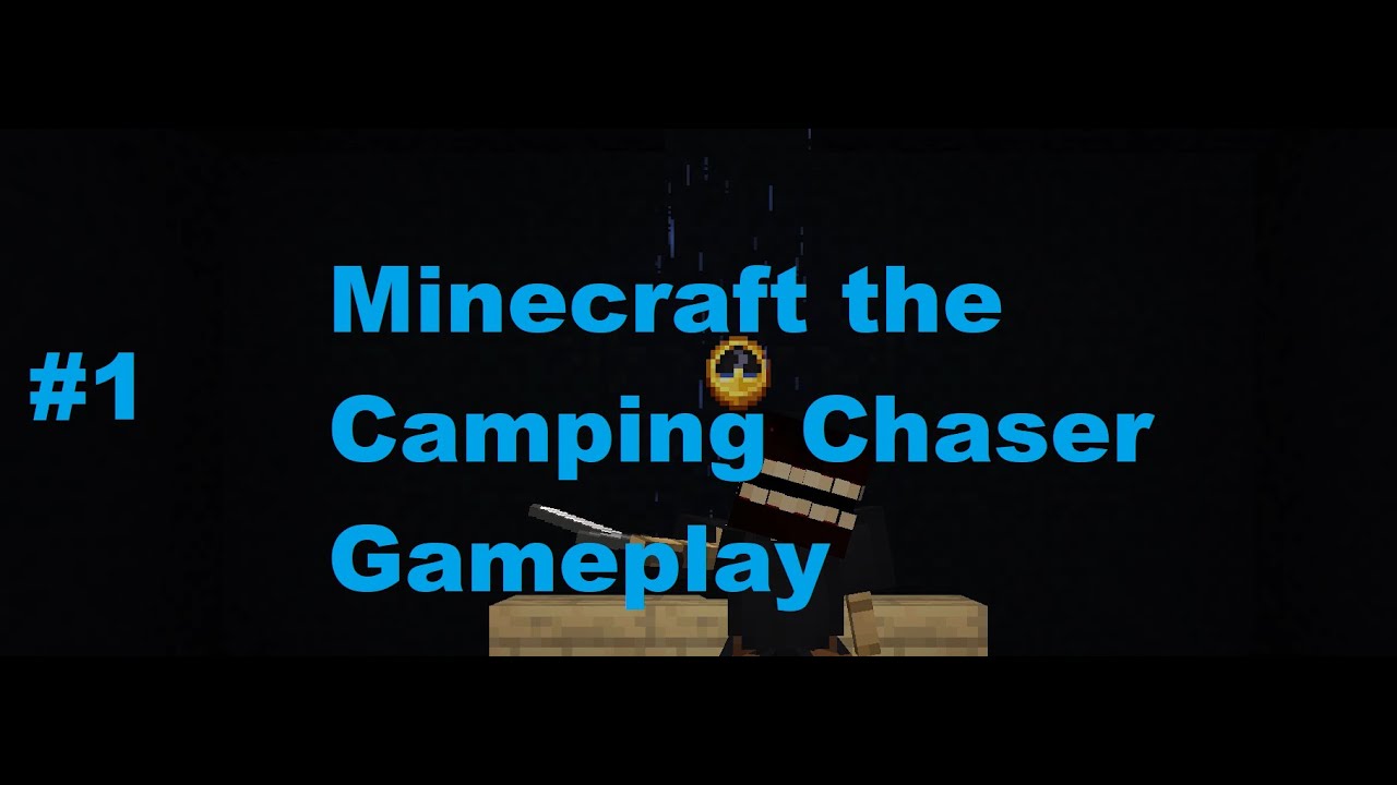 Minecraft the Camping Chaser Gameplay #1