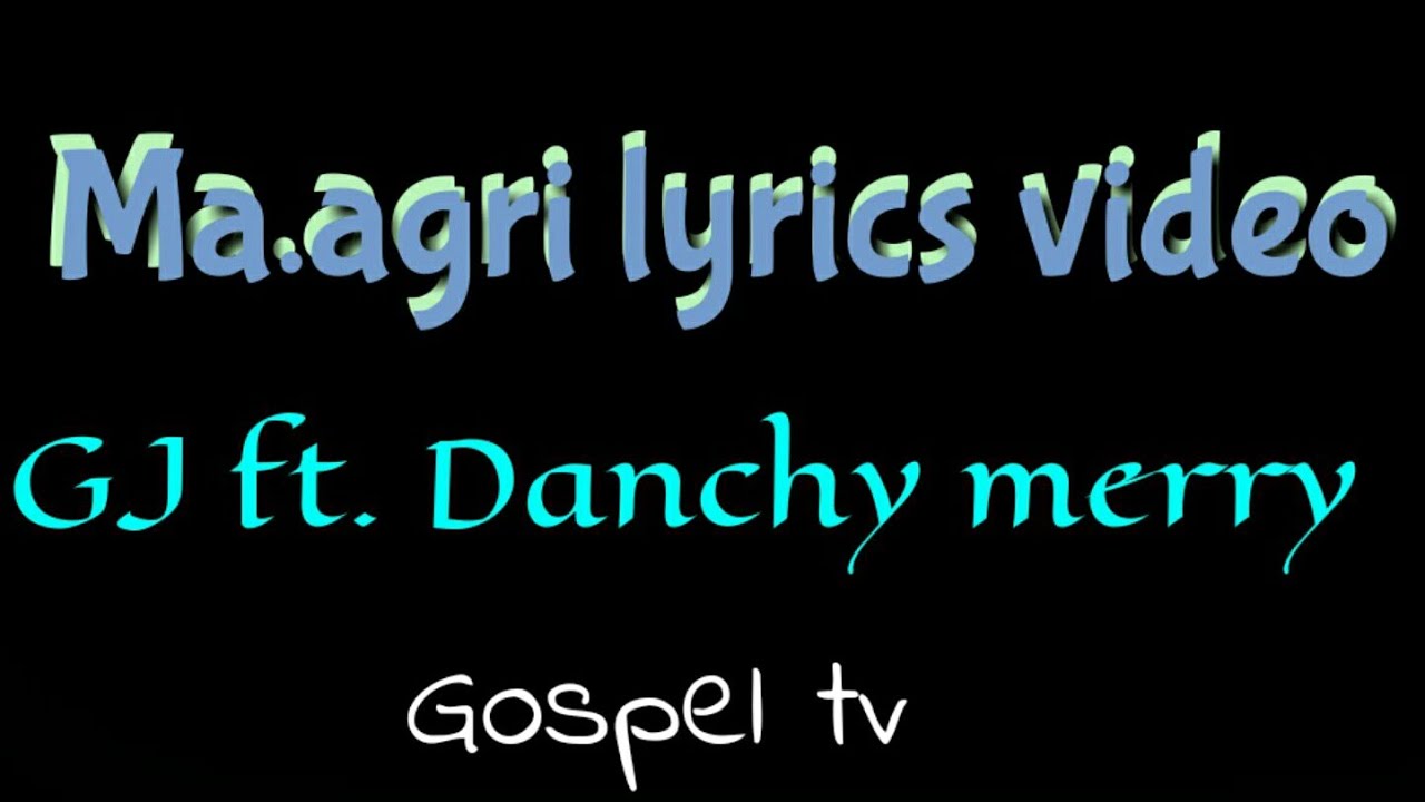 Maagri Lyrics  GJ ft Danchy merry