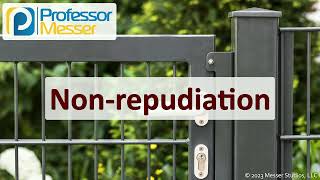 Non-repudiation - CompTIA Security+ SY0-701 - 1.2