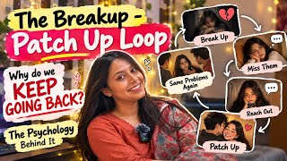 Why Can’t You Let Go of Your Ex or Situationship? The Psychology of the Breakup-Patch-Up Loop screenshot 4