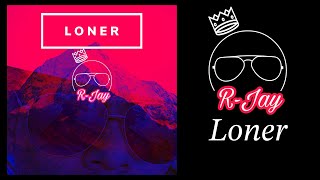 R-Jay - Loner