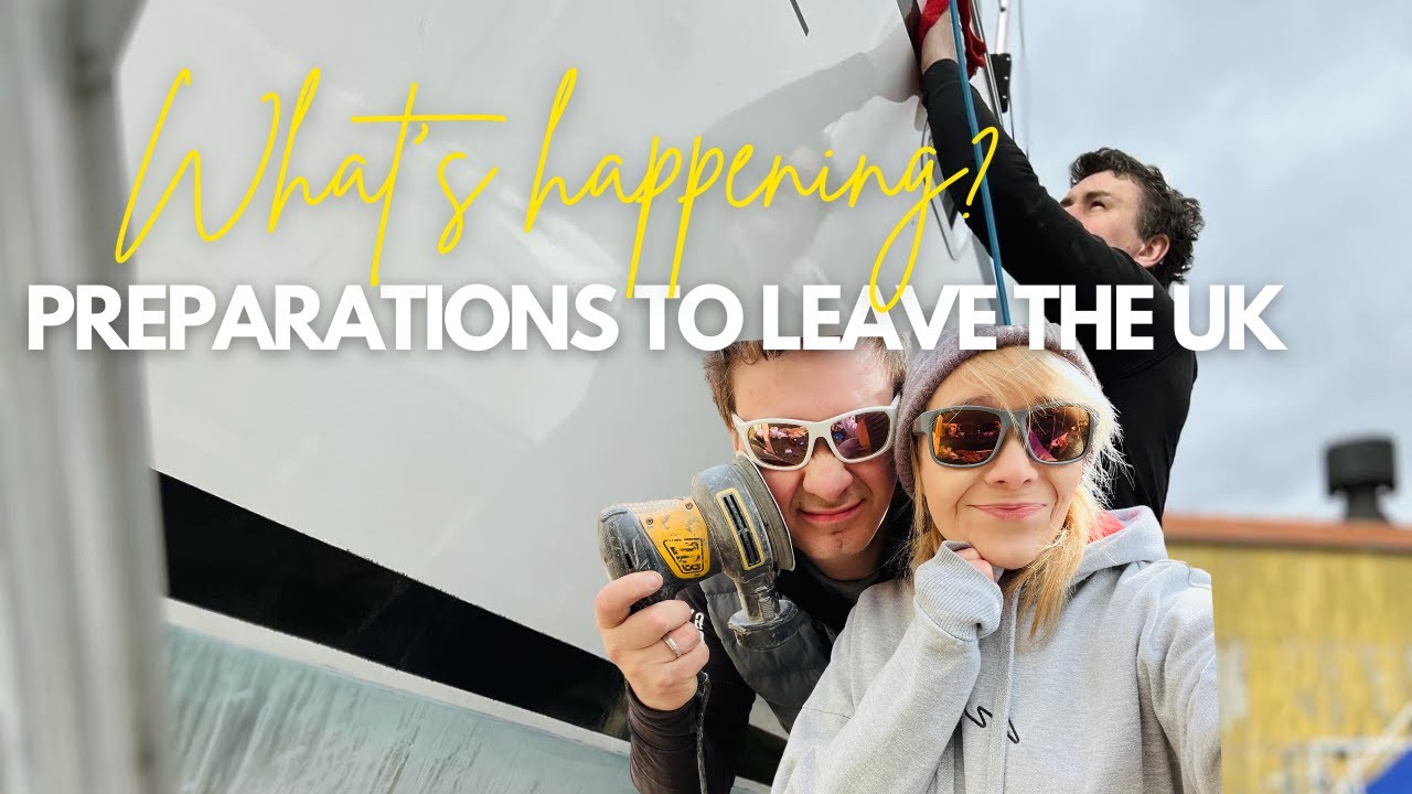Getting ready to leave the UK & sail to the Mediterranean | It's not as easy as it seems.. | Ep.33