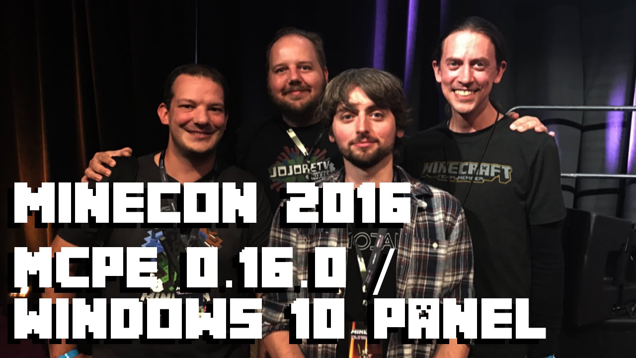 Minecon 2016 - Minecraft Pocket Edition 0.16.0 Panel / Windows 10 