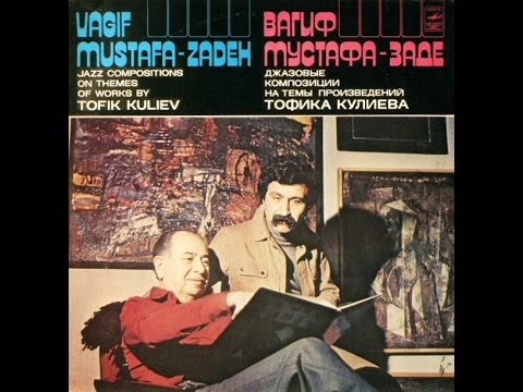 Vagif Mustafa Zadeh   Themes Of Tofik Kuliev FULL ALBUM jazz Azerbaijan USSR 1980