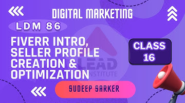 Fiverr Intro, Seller Profile Creation & Optimization Class 16