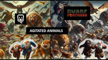 Dwarf Fortress Explained Poorly: Animal Agitation