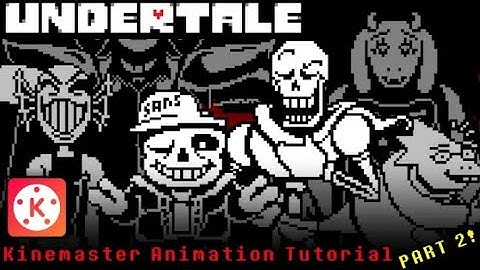 How to Make Undertale Animations using Kinemaster! | (Part 2) | Advanced Techniques