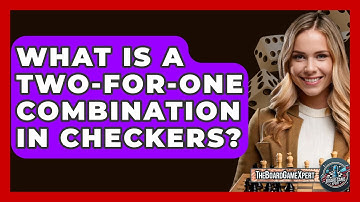 What Is A Two-for-One Combination In Checkers? - The Board Game Xpert