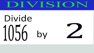 Divide     1056      by     2