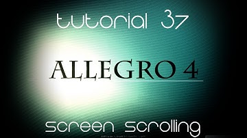 C++ AllegroHD Made Easy Tutorial 37 - Screen Scrolling