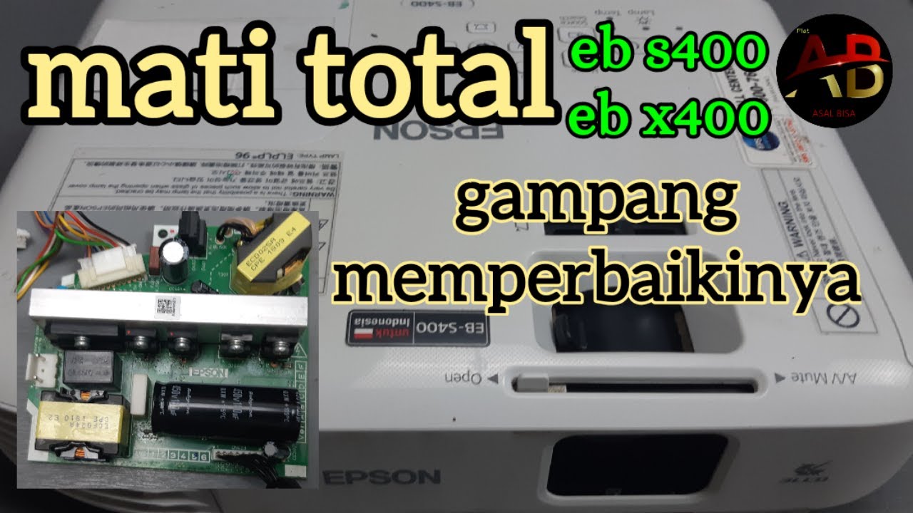 cara memperbaiki proyektor epson eb s400 mati total - YouTube