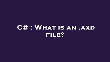 C# : What is an .axd file?