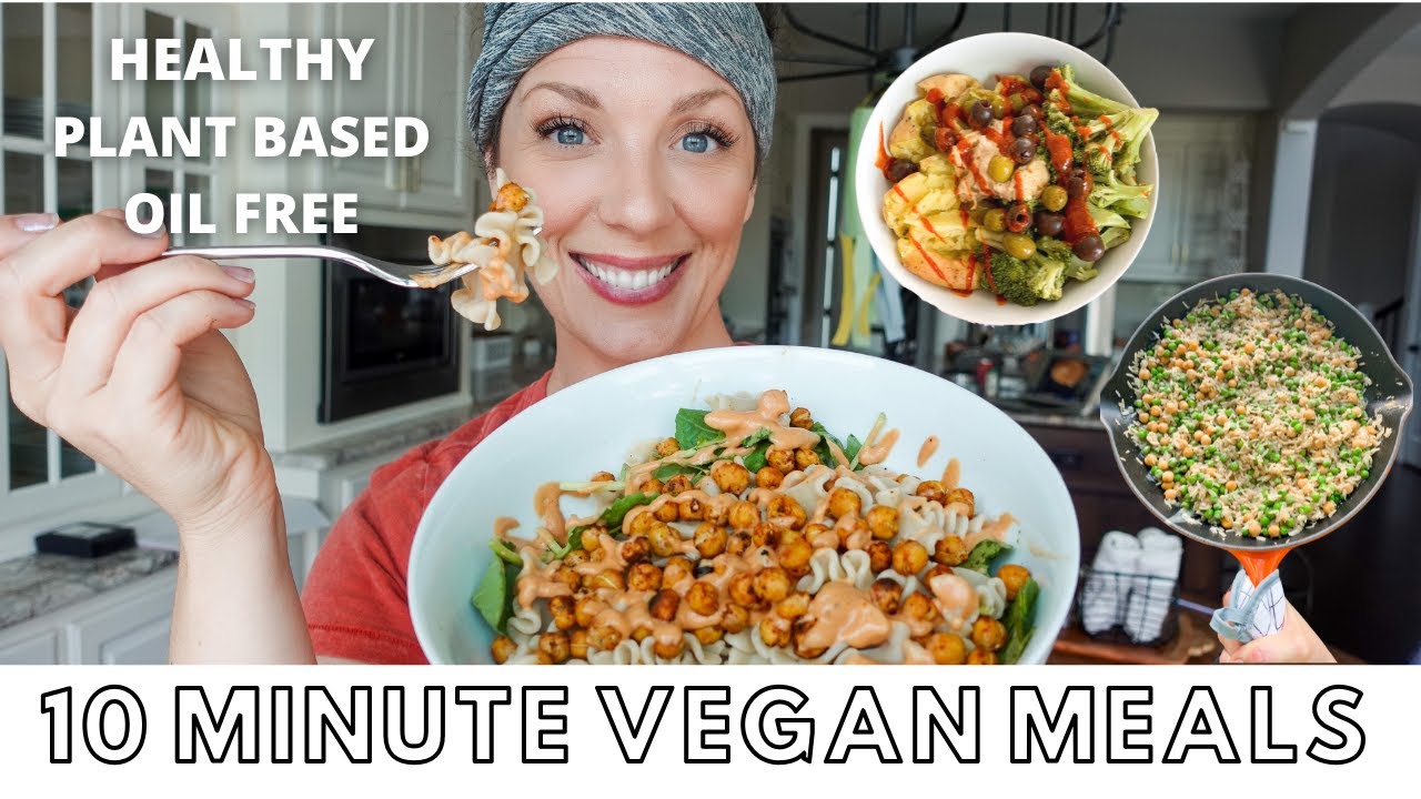 EASY 10 MINUTE MEALS OR LESS // VEGAN, PLANT BASED & DELICIOUS - YouTube