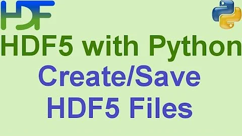 3/10- HDF5 with Python: How to Create and Save HDF5 Files