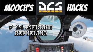 Mooch's DCS Hacks: F14 Inflight Refueling