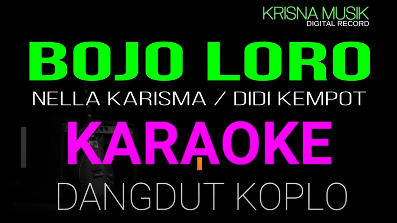 BOJO LORO KARAOKE DANGDUT KOPLO HD AUDIO