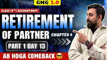 GNG Accountancy | Day 13 | Chapter 4 | Class 12 | Retirement of a partner