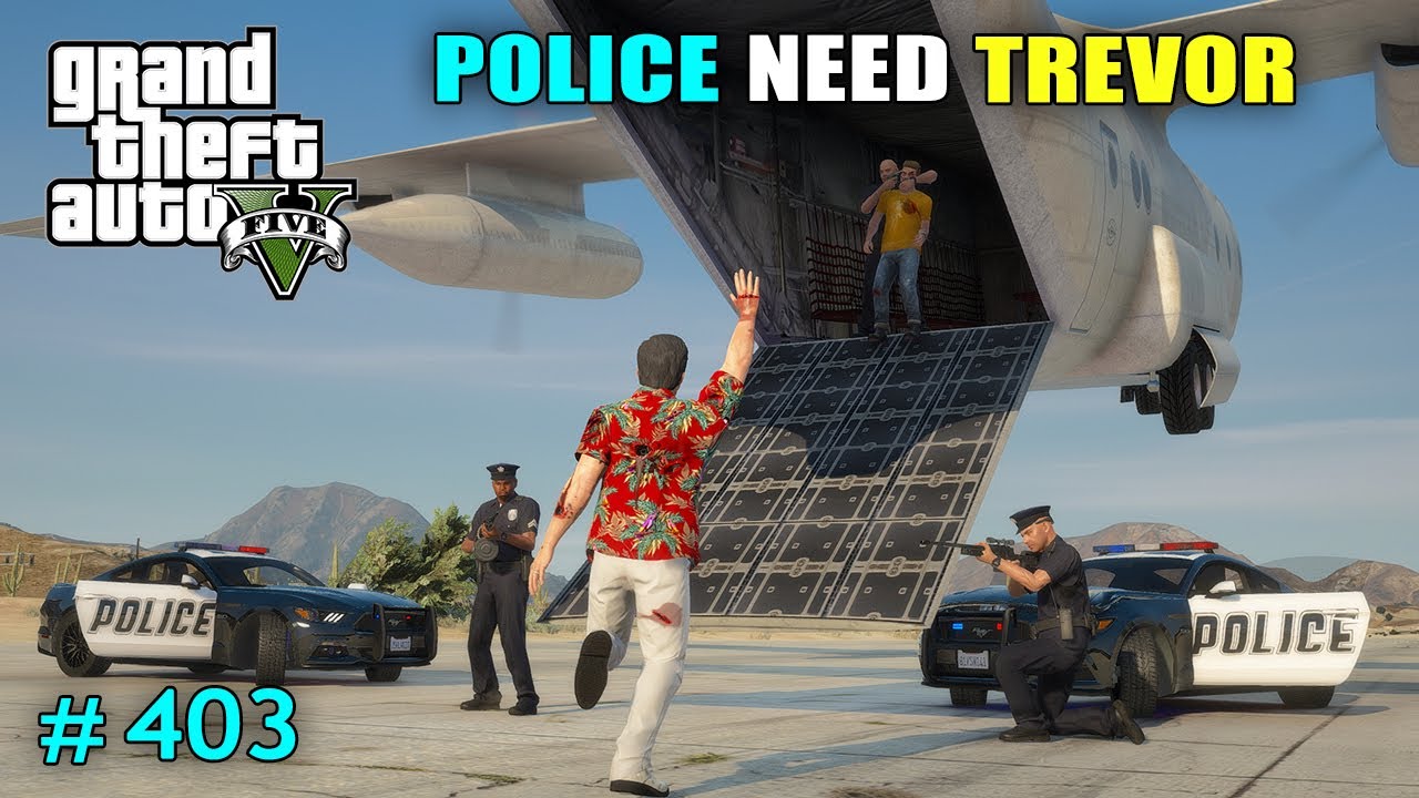 POLICE NEED TREVOR FOR DANGER WORK | GTA V GAMEPLAY #403 - YouTube