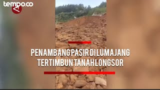 Lima Orang Penambang Pasir di Lumajang Tertimbun Tanah Longsor