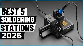 Top 5 Best Soldering Stations in 2026 Top 5 Best Soldering Stations in 2026