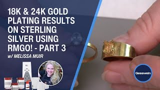 18K & 24K D Plating On Sterling Silver Results Review Using The Jentner Rmgo System Part 3