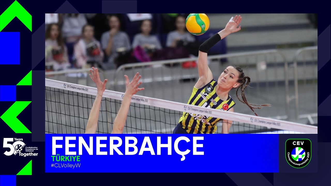 Semifinalist Spotlight Fenerbahce Opet ISTANBUL I CEV Champions League Volley Women 2023