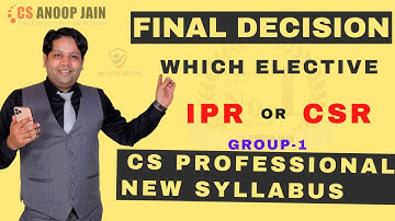 CS PROFESSIONAL NEW SYLLABUS | 💥IPR OR CSR WHICH ELECTIVE💥 | CS PROFESSIONAL NEW SYLLABUS 2023