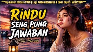 Download lagu RINDU SENG PUNG JAWABAN ❤ Pop Ambon Terbaru 2026 ❤ Lagu Ambon Romantis & Bikin Baper