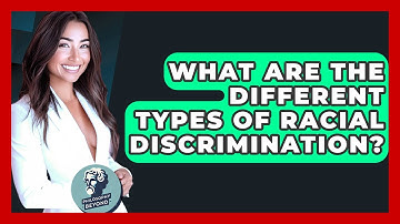 What Are The Different Types Of Racial Discrimination? - Philosophy Beyond