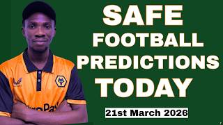 Saturdays Safe Betting Picks 21032026 Todays Football Prediction To Stake And Win