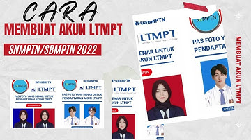 CARA Mendaftar AKUN LTMPT UNTUK SNMPTN DAN UTBK SBMPTN dan Cara Mendaftar SNMPTN/SBMPTN 2022