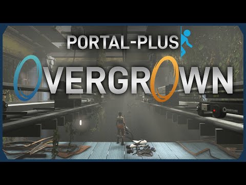 Portal Plus: Overgrown | Portal 2 Custom Map