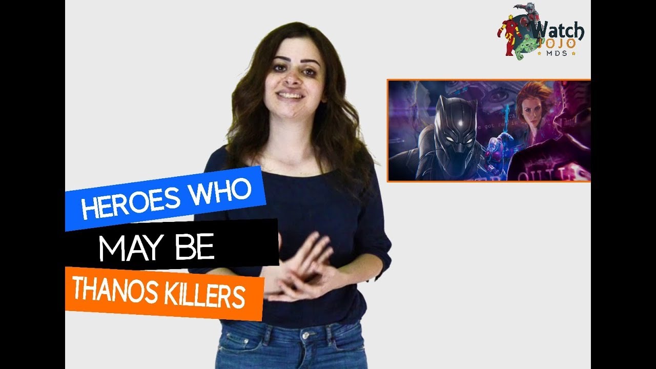 HEROES WHO MAY BE THANOS KILLERS