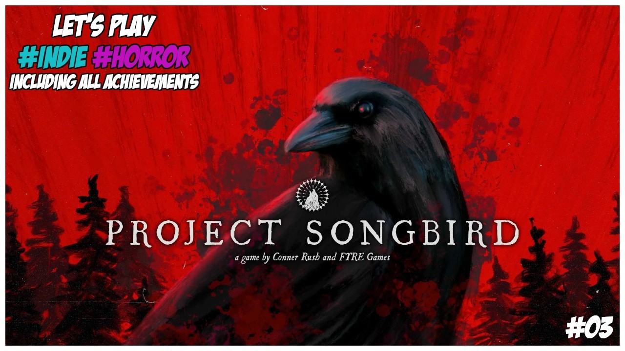 Project Songbird | Let's Play Indie Horror 100% | E03 | We say no to say no!