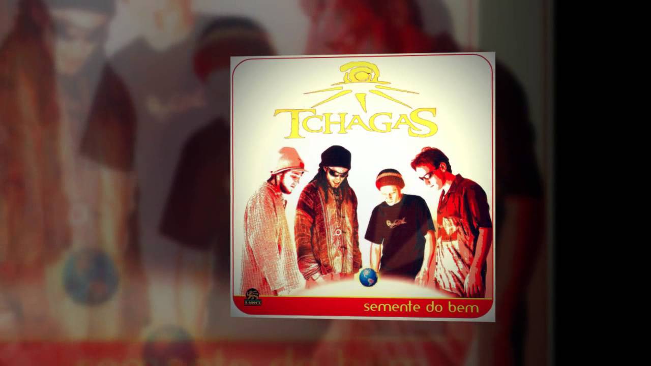Watch Tchagas - Brasil on YouTube Watch Tchagas - Brasil on YouTube