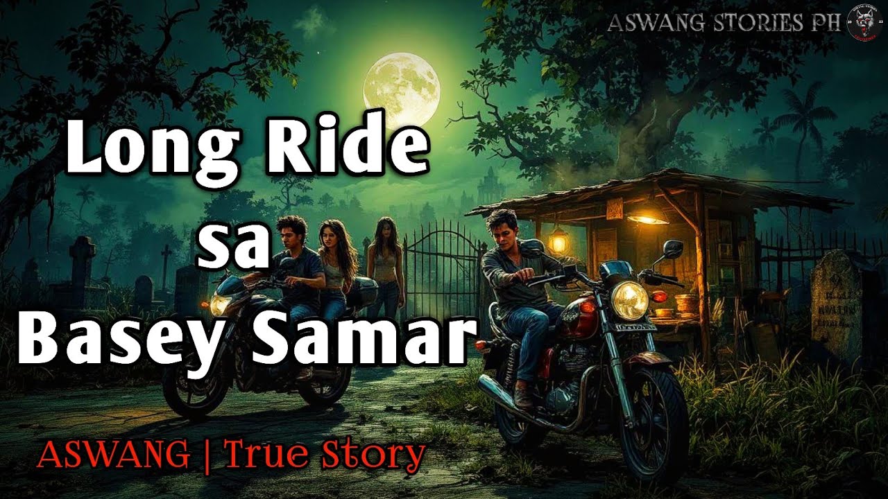 LONG RIDE SA BASEY SAMAR | Kwentong Aswang | True Story