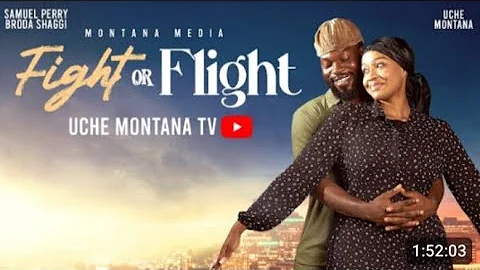 Fight or Flight - Uche Montana, Samuel Perry, Broda Shaggi . Latest Nollywood movies..