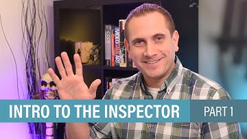 Intro to the Inspector Part 1: Introduction and Scene Explorer