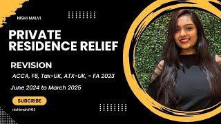 PRIVATE RESIDENCE RELIEF - REVISION (CGT Reliefs) - ACCA Tax, ATX-UK