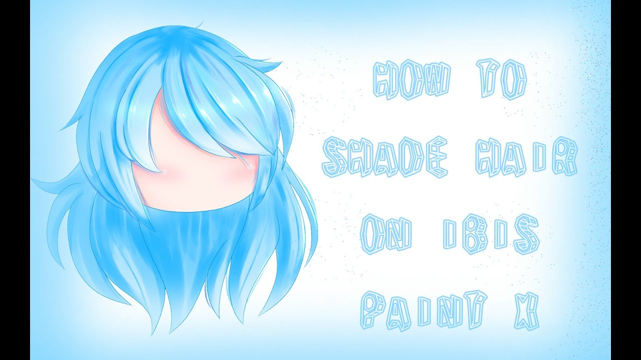 HOW TO SHADE HAIR ON IBIS PAINT X _By:Shin'yu - YouTube