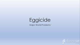 Eggicide Awareness Intro!