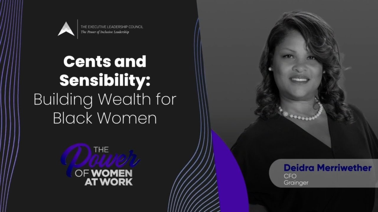 ELC Power of Women at Work - Session 1: Cents and Sensibility - Building Wealth for Black Women