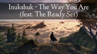 Watch Inukshuk The Way You Are feat The Ready Set video