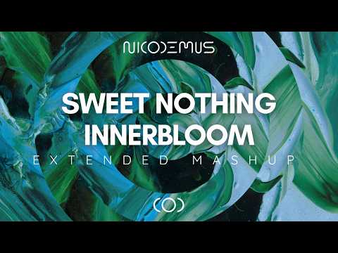 Sweet Nothing x Innerbloom (Nicodemus Mashup Extended)