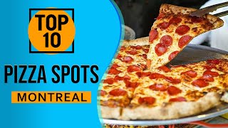 Top 10 Best Pizza Spots in Montreal, Canada