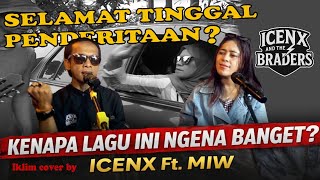 Selamat Tinggal Penderitaan iklim Cover By Icenx Ft Miw