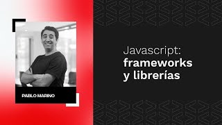 Javascript: frameworks y librerías