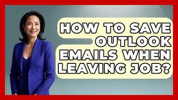 How To Save Outlook Emails When Leaving Job? - TheEmailToolbox.com