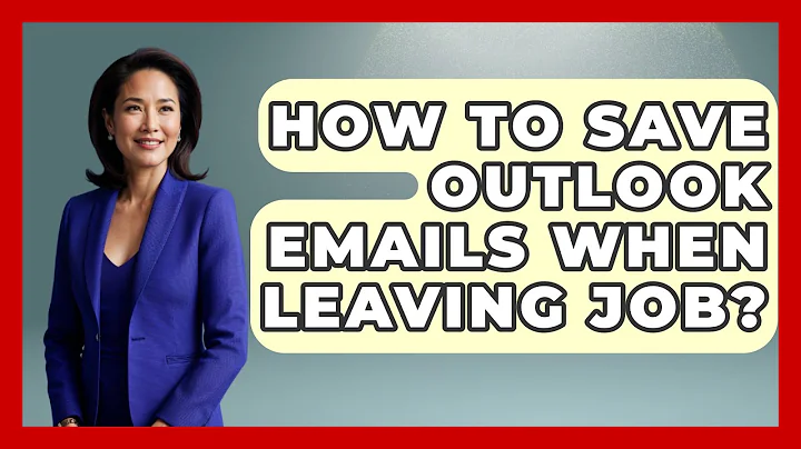 How To Save Outlook Emails When Leaving Job? - TheEmailToolbox.com