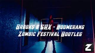 Brooks & Grx - Boomerang (Zombic Festival Remix)